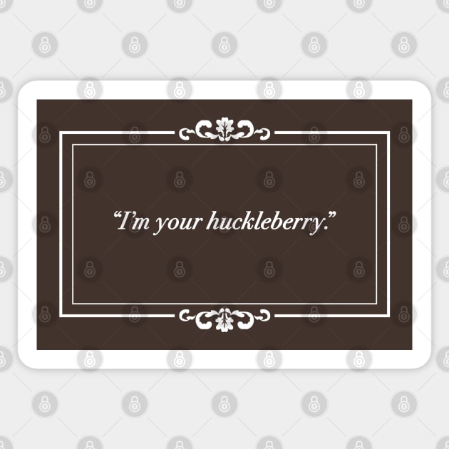 Silent Film I'm Your Huckleberry - Tombstone Sticker by EightUnder